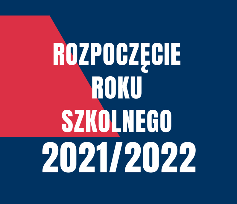 Rozpoczęcie roku szkolnego 2021 2022 2